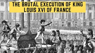 The BRUTAL Execution Of King Louis XVI Of France