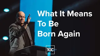 What it Means to Be Born Again