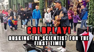 FIRST TIME BUSKING THE SCIENTIST by COLDPLAY