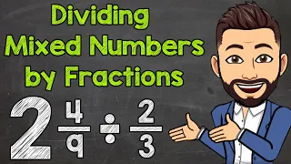 How to Divide a Mixed Number by a Fraction | Math with Mr. J