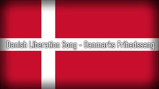 Danish Liberation Song - Danmarks Frihedssang