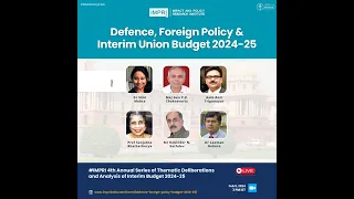 Defence, Foreign Policy, and Interim Union Budget 2024-25 Panel Discussion IMPRI #WebPolicyTalk Live