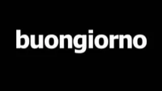 Italian word for good morning is buongiorno