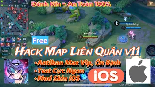 Hack Map Liên Quân v11 Free Antiban Vip New, Test Rất Ổn, An Toàn 100% + Mod Skin iOS No JB - pH Mod