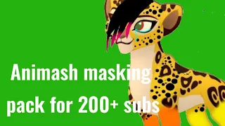 Animash masking pack #1    for 200+ subs ❤