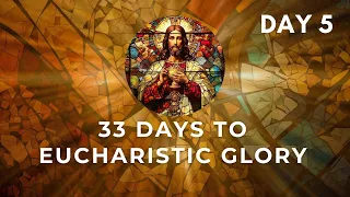 33 Days To Eucharistic Glory. Day 5. 02-05-2024