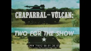 MIM-72A CHAPARRAL SURFACE-TO-AIR MISSILE AND M163 VULCAN MINI GUN SYSTEM HISTORIC FILM 71612