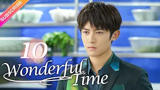 【Multi-sub】Wonderful Time EP10︱Tong Mengshi, Wang Herun | Fresh Drama