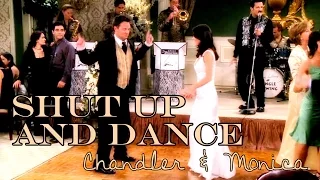 Chandler & Monica | Shut Up and Dance