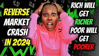 PREPARE: The REVERSE MARKET CRASH of 2024!