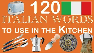 Italian Vocabulary: 120 WORDS to use in the KITCHEN