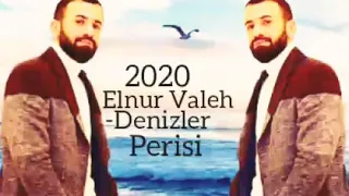 Elnur Valeh - Denizler perisi 2020