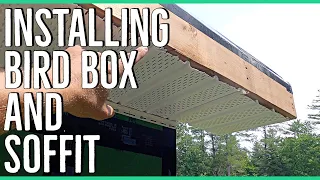 Installing the Bird box and Soffit on our 14x14 DIY Home Addition