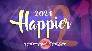 Year end 2021 "HAPPIER" (teaser)