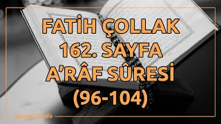 Fatih Çollak - 162.Sayfa - A'râf Suresi (96-104)