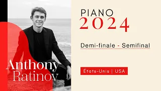 CMIM Piano 2024 - Demi-finale | Semifinal - Anthony Ratinov