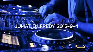JUMAT DJ FREDY 2015-9-4 | HARI JADI PERSAHABATAN RUDY BANTENK, OTOY GONDRONG & IWANK GOEMILANK