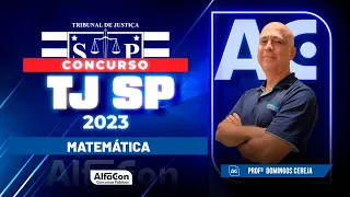 Concurso TJ SP 2023 - Aula de Matemática - Alfacon