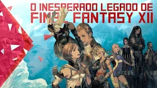 O Inesperado Legado de Final Fantasy XII