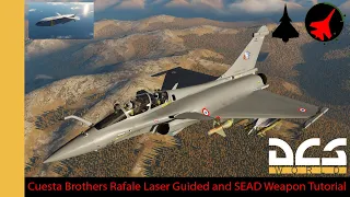 Cuesta Brothers Rafale Laser Guided and SEAD Weapon Tutorial | DCS | DCS World