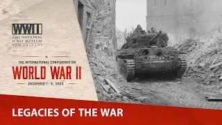 Legacies of the Second World War | 2023 International Conference on WWII