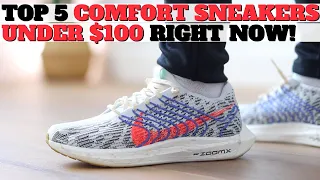 Top 5 COMFORTABLE Sneakers Under $100 Right Now!