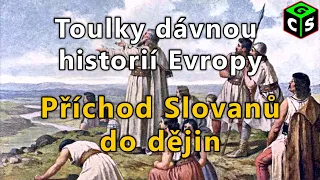 Počátky Slovanů a raný středověk: Toulky dávnou historií Evropy #11 [I]