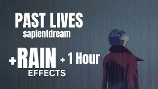 Past Lives +Rain Effects +Slowed +Reverb +1 HOUR