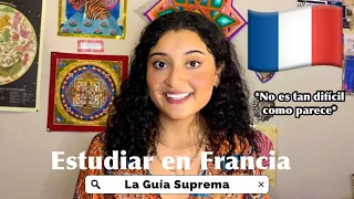 CÓMO ESTUDIAR EN FRANCIA: Guía Completa para admisión a la Universidad. Experiencia & Consejos