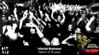 Infected Mushroom - Nation of Wusses