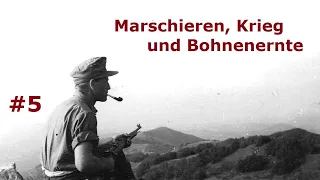 Marschieren, Krieg und Bohnenernte - Tagebuch eines Feldwebels Teil 5