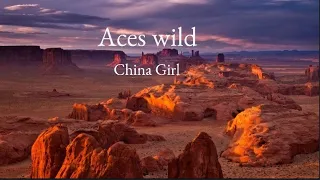 Aces Wild - China Girl