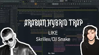 HYBRID TRAP LIKE SKRILLEX/DJ SNAKE - ARABIAN STYLE - FREE TEMPLATE FLP!!!!