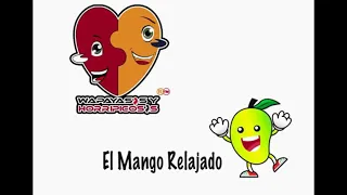 Wapayasos - El Mango Relajado (Letra)