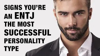 10 Signs You're An ENTJ - The Most Successful Personality Type