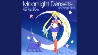 Moonlight Densetsu (Luz de Luna Opening Latino from Sailor Moon)