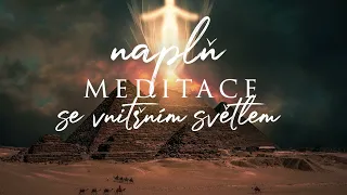 MEDITACE ROZSVIŤTE VNITŘNÍ SVĚTLO | zbavte se starých bloků a emocí, stresu a bolesti #meditace