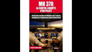 MH370 - La contre enquête d'un pilote