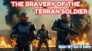 The Bravery Of The Terran Soldier I HFY I A Short Sci-Fi Story