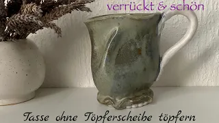 Individuell, verrückt & schön * Tasse ohne Töpferscheibe töpfern (Anfänger geeignet)