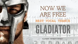 Best Vokal Trance Gladiator - Now We Are Free (Hans Zimer - Mikke Maestro & Andre Janovsky Remix)