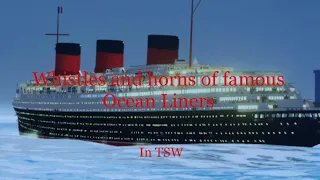 Whistles and horns of famous ocean liners in TSW!