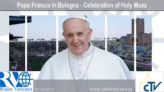 01.10.2017 - Papa Francesco a Bologna – Celebrazione della Santa Messa