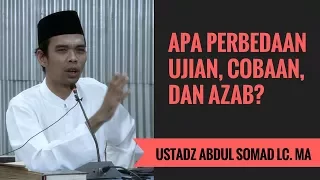 Apa Perbedaan Ujian, Cobaan, Dan Azab? - Ustadz Abdul Somad Lc. MA