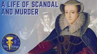 Mary Queen Of Scots - A Life Of SCANDAL and MURDER