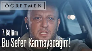 Bu sefer oltaya gelmeyeceğim! - Öğretmen 7. Bölüm