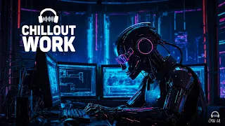 Chillout Music for Work — Programmers, Creators, Designers, Coder — Future Garage for Concentration