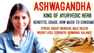Ashwagandha King Herb | Health Benefits | Usage When & How to Consume | How Much in a Day | Ep - 9