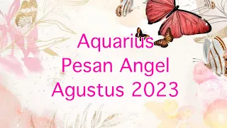 Aquarius Pesan Angel Aug 2023 |😇Semesta Ingin Buat Kmu Sukses. Jdi Jangan Depresi Dengan Proses Ini|