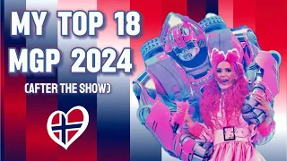 MY TOP 18 OF MGP 2024 🇳🇴(after the show) | ESC 2024 🇸🇪